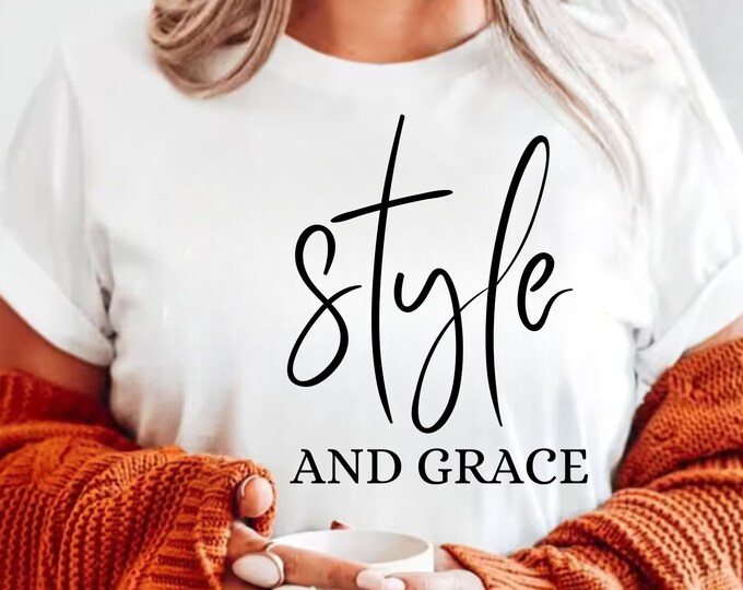 Style and Grace SVG: Women's Shirt Design, Cricut Files (PDF, DXF)