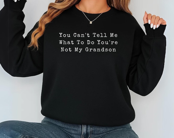 You Can’t Tell Me What To Do You’re Not My Grandson svg, Funny Grandma svg, Grammy svg, Nana SVG, Mothers Day SVG, Grandparent Quote SVG