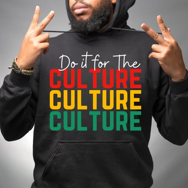 Do It For The Culture SVG, black history svg, juneteenth svg, juneteenth shirt svg, black woman svg, black culture svg, svg files for cricut