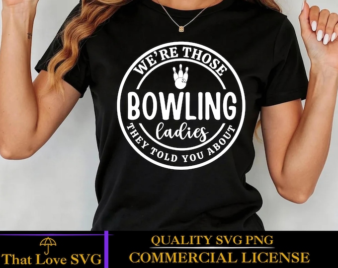 Bowling Ladies SVG PNG, Bowling Shirt Svg, Cheer Coach Svg, Bowling Png, Bowling Ball Svg, Bowling Squad Svg, Bowling Svg, Bowling Crew Svg