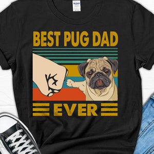 Best Pug Dad Ever T Shirt| Pug Shirt| Dog Dad Tshirt| Dog Lover Shirt| Gift for Dog Lover| Funny Dog Shirt| Father's day gift