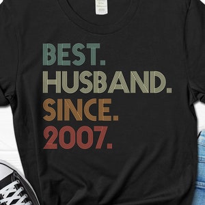 18th Wedding Anniversary Gift for Husband, Best Husband since 2007 Shirt, 18 Year Wedding Anniversary Tee for Him, Married for 18 Years Tee