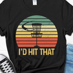 Disc Golf T-shirt, Disc Golf I&#39;d Hit That Shirt, Frisbee Golf Mens Gift, Disc Golfer Tee for Him, Father&#39;s Day Frisbee Shirt for Husband