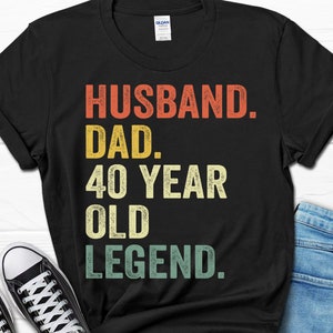 40th Birthday Gift for Men, Husband Dad 40 Year Old Legend Shirt, 40th Birthday Tee for Him, 40 Birthday Dad Gift, Husband 40 Bday T-shirt