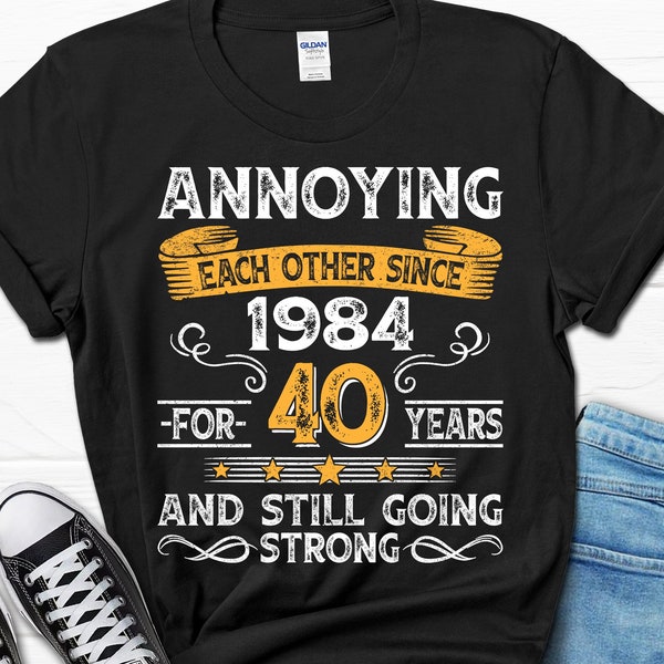 40th Wedding Anniversary Gift, Annoying Each Other Since 1984 Gift, Parents Anniversary Shirt, 40 Year Married Shirt for Him and Her