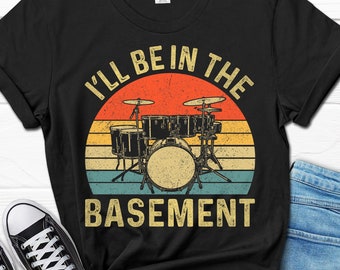 I'll Be In The Basement Shirt, Father's Day Drums Gift, Drummer Dad Shirt For Husband, Rock And Roll Gift For Him, Drums Dad Retro Men's Tee