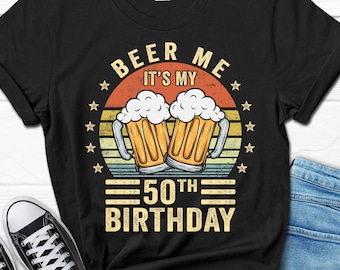 Beer Me It's My 50th Birthday Shirt, 50th Birthday Vintage Gift, 50 Birthday T-Shirt for Him, 50th Birthday Gift for Dad, Men's Birthday Tee