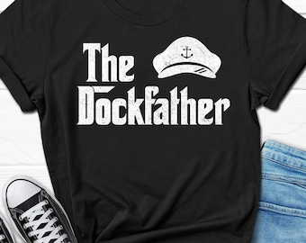 The Dockfather Shirt, Funny Captain Gift Shirt, Boat Captain Shirt for Him, Sailing Gift Tee, Nautical T-shirts, The Dock Father Shirt