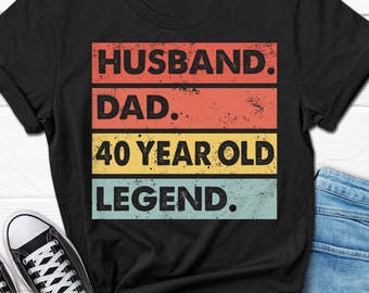 Husband Dad 40 Year Old Legend Shirt, 40th Birthday Gift for Him, Men's 40th Birthday Tee, 40th Birthday gift for Husband, 40 Bday Dad Gift