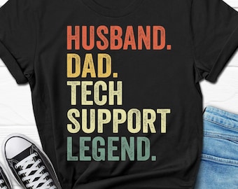 Husband Dad Tech Support Legend Shirt, IT Support Tshirt for Dad, Funny Tech Support Gift for Husband, Funny Sys Admin Tee for Him