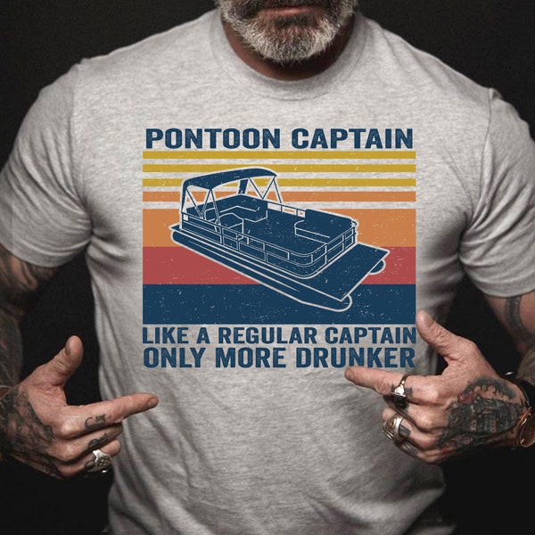 Pontoon Captain Like A Regular Captain Only More Drunker Shirt, Funny Vintage Boating Dad Gift for Him, Boat Sailing Men’s Drinking T-shirt