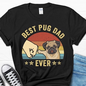 Best Pug Dad Ever Shirt, Pug Dad Men&#39;s Father&#39;s Day Gift, Pug Owner Gifts for Him, Pug Lover T-shirt, Pug Gifts for Men