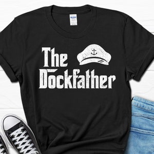 The Dockfather Shirt, Funny Captain Gift Shirt, Boat Captain Shirt for Him, Sailing Gift Tee, Nautical T-shirts, The Dock Father Shirt
