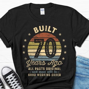 Built 70 Years Ago All Parts Original Shirt, 70th Birthday Men&#39;s Shirt, 70th Birthday Gift, Born in the 50s Tee, 70 B-day Present for Him