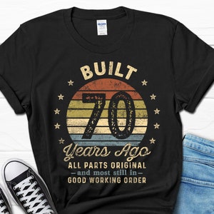 Built 70 Years Ago All Parts Original Shirt, 70th Birthday Men's Shirt, 70th Birthday Gift, Born in the 50s Tee, 70 B-day Present for Him