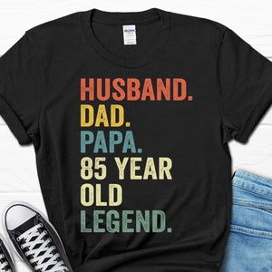 Husband Dad Papa 85 Year Old Legend Shirt, 85th Birthday Gift for Men, 85th Birthday Papa Tee for Him, 85 Birthday Grandpa T-shirt