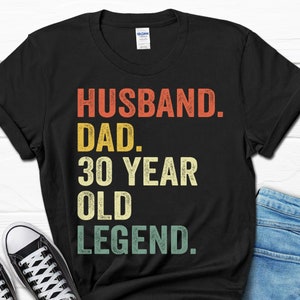 30th Birthday Gift for Men, Husband Dad 30 Year Old Legend Shirt, 30th Birthday Tee for Him, 30 Birthday Dad Gift, Husband 30 Bday T-shirt