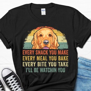 Golden Retriever Funny Shirt, I'll Be Watching You Golden Retriever T-shirt, Golden Retriever Mom Shirt, Golden Retriever Dad Gift