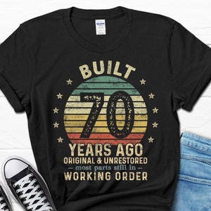 Built 70 Years Ago Most Parts Still Working Shirt, 70th Birthday Gift for Him, 70 Bday Men&#39;s Gift, 70th Birthday Shirt, Built in the 50s Tee