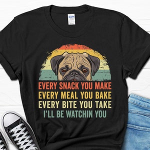 Pug Funny Shirt, I’ll Be Watching You Pug T-shirt, Pug Dog Gift, Pug Life T shirt, Pug Lover Present Tshirt, Pug Dog Owner Tee, Pug Dad Tee