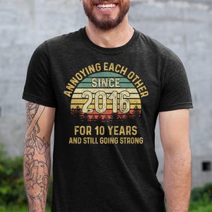 10th Wedding Anniversary T-shirt, Annoying Each Other Since 2016 Shirt, 10 Years Married 画像 7