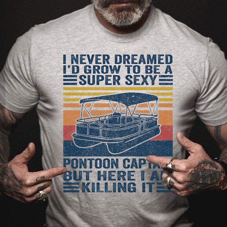 Pontoon Captain but Here I Am Killing It Shirt, Funny Pontoon Captain T-shirt, Pontoon Boat Tee, Father's Day Gift for Husband immagine 5