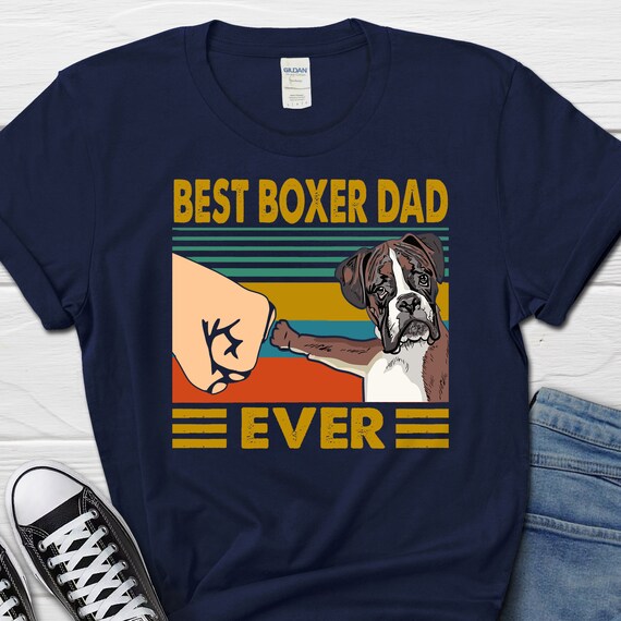 Best Boxer Dad Ever T shirt Fathers Day Boxer Gift Boxer Owner Fist Bump Shirt Boxer Lover Tee Dog Father Tshirt Dog Lover Shirt Etsy