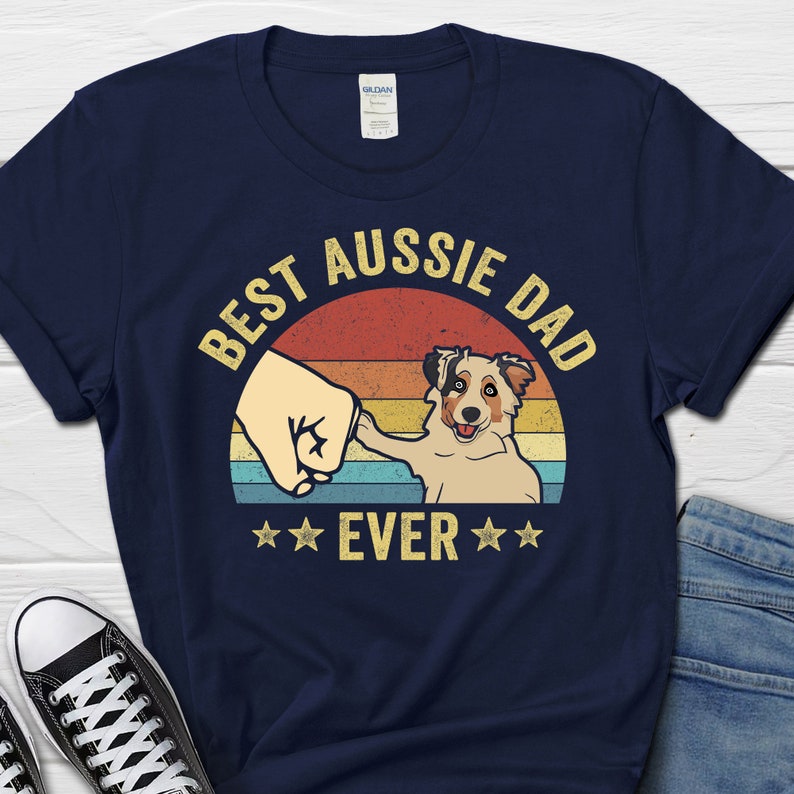 Father's Day Australian Shepherd Dad Tshirt Best Aussie Etsy