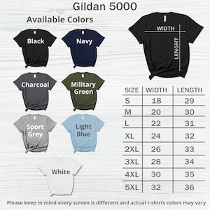 May include: Gildan 5000 t-shirt size chart with measurements in inches. The chart shows the width and length of the t-shirt in different sizes, from small to 5XL. The chart also shows the available colors for the t-shirt, including black, navy, charcoal, military green, sport grey, light blue, and white.