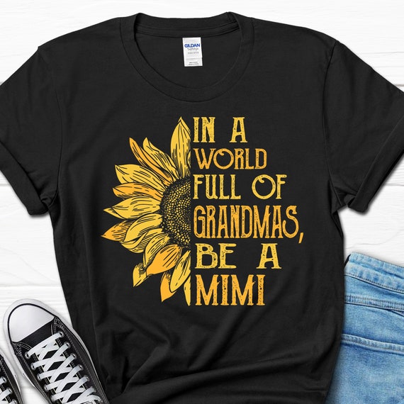 Sunflower In A World Full Of Grandmas Be A Nonna T-Shirt Sunflower In A World Full Of Grandmas Be A Nonna T-Shirt