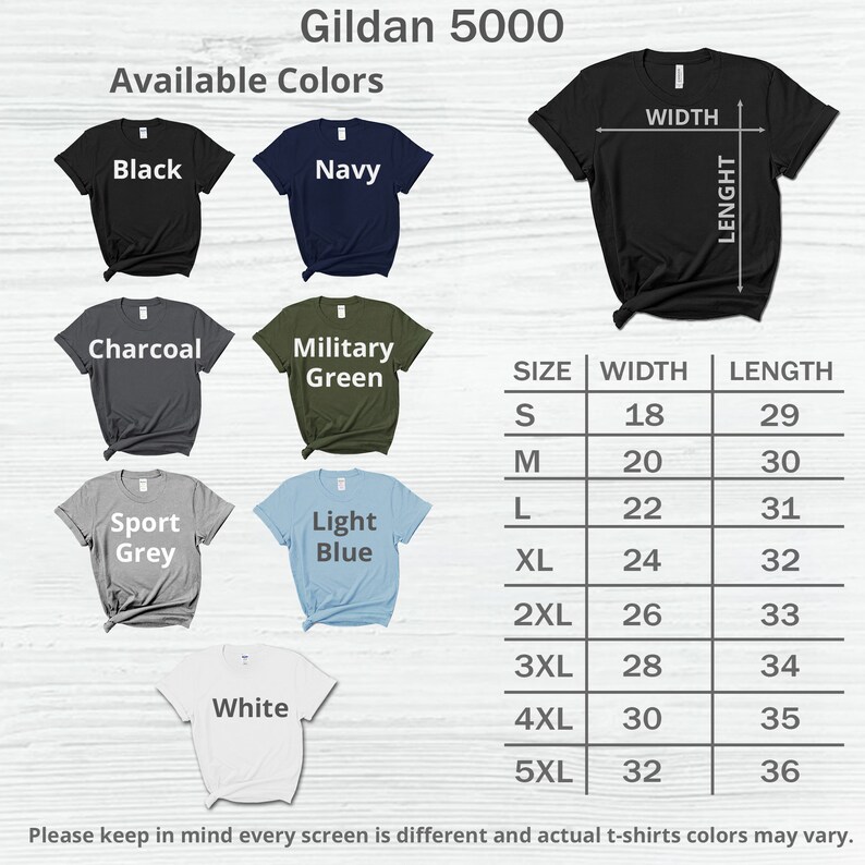 May include: Gildan 5000 t-shirt size chart with measurements in inches. The chart shows the width and length of the t-shirt in different sizes, from small to 5XL. The chart also shows the available colors for the t-shirt, including black, navy, charcoal, military green, sport grey, light blue, and white.