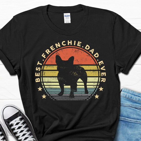 Retro French Bulldog Dad Gift Dog Owner Pet Frenchie Father T-Shirt Retro French Bulldog Dad Gift Dog Owner Pet Frenchie Father T-Shirt