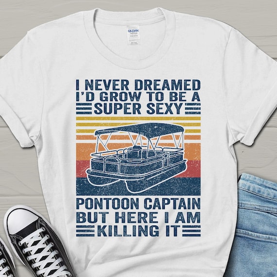 Pontoon Captain but Here I Am Killing It Shirt, Funny Pontoon Captain T-shirt, Pontoon Boat Tee, Father's Day Gift for Husband