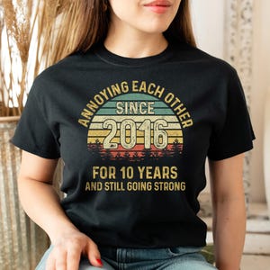 10th Wedding Anniversary T-shirt, Annoying Each Other Since 2016 Shirt, 10 Years Married 画像 10