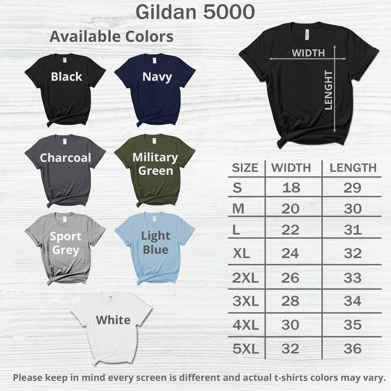 May include: Gildan 5000 t-shirt size chart with measurements in inches. The chart shows the width and length of the t-shirt in different sizes, from small to 5XL. The chart also shows the available colors for the t-shirt, including black, navy, charcoal, military green, sport grey, light blue, and white.