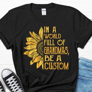 Grandma Gift Shirt, Custom Grandmother Gift T-shirt, Personalized Be a Grandma Tee, Customized Grandma Present Shirt, Custom Nana Gift Shirt