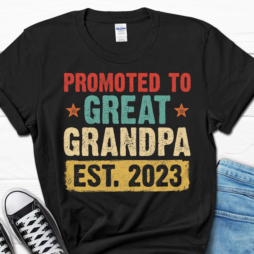 Promoted to Great Grandpa Est 2023 Gift Greatgrandpa Shirt Etsy