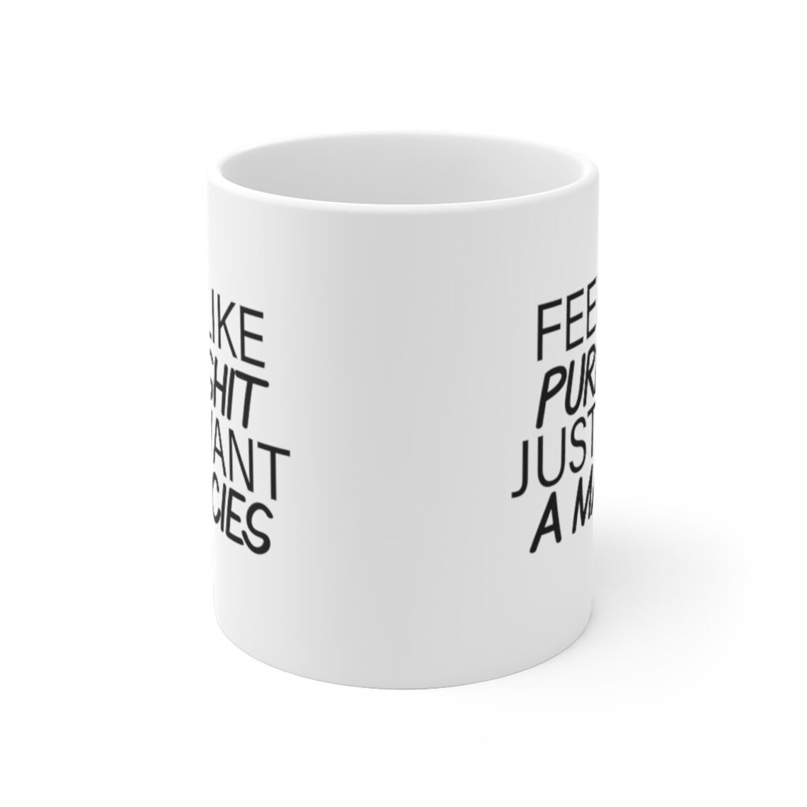 Feel Like Pure Shit Just Want Maccies Meme Mug Funny Etsy France