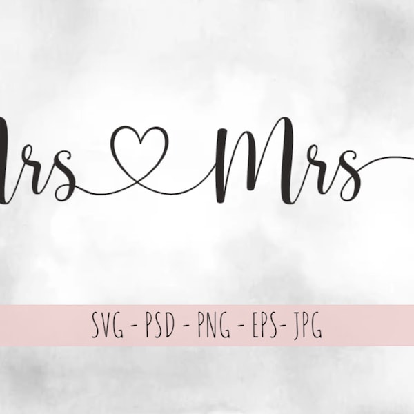 Mrs and Mrs Svg, Wedding Svg, Just married Svg, Bride Svg, Gay Svg Wife Svg, Lesbian Svg, Cutting files for use with Silhouette Cameo Cricut