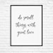 Quote Wall Art, Inspirational Print, Typography Print, Do Small Things ...