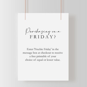 Puede incluir: Un cartel blanco imprimible con texto negro que dice "Purchasing on a FRIDAY? Enter 'Freebie Friday' in the message box at checkout to receive a free printable of your choice of equal or lesser value."