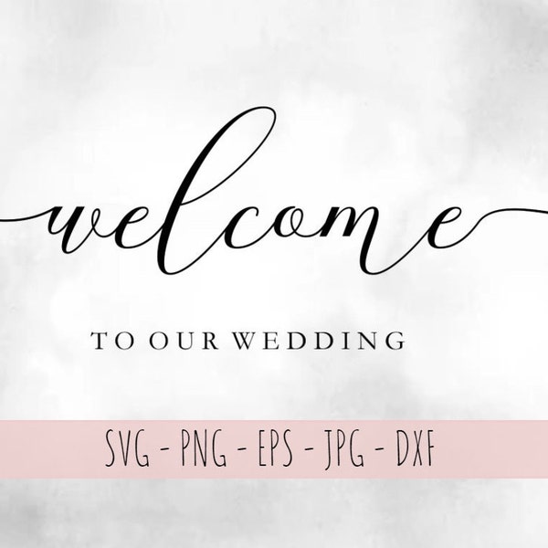 Welcome To Our Wedding Sign svg, Wedding Welcome Sign svg, Personalized Wedding Sign, Wedding Svg, Cutting file, Silhouette Cameo Cricut svg