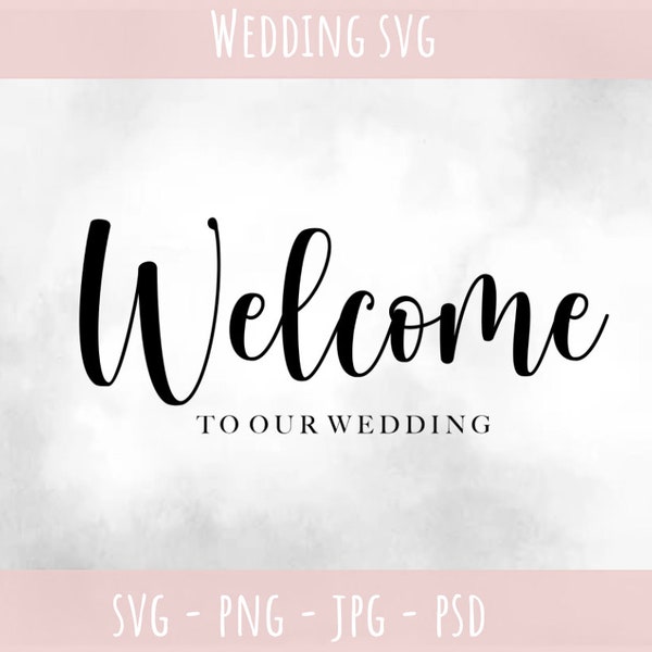 Welcome to our Wedding svg, Wedding Sign svg, Wedding Welcome Sign svg, Cutting file, Silhouette Cameo Cricut svg, Digital