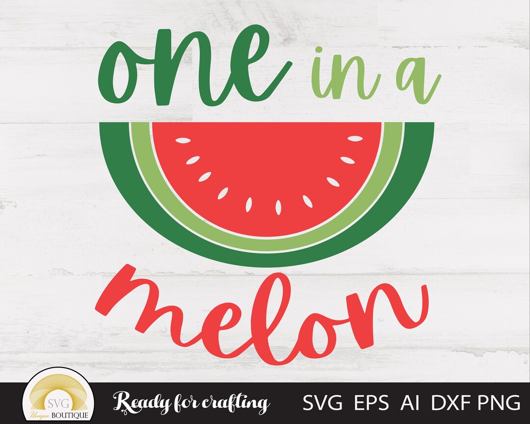 One in A Melon Svg, Watermelon Svg, Summer Svg, Svg Files for Cricut - Etsy