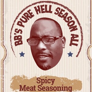 May include: A vintage-style label with a cartoon man's face and the text "BB's Pure Hell Season All" in a red circle. Below the circle is the text "Spicy Meat Seasoning" in a brown rectangle.
