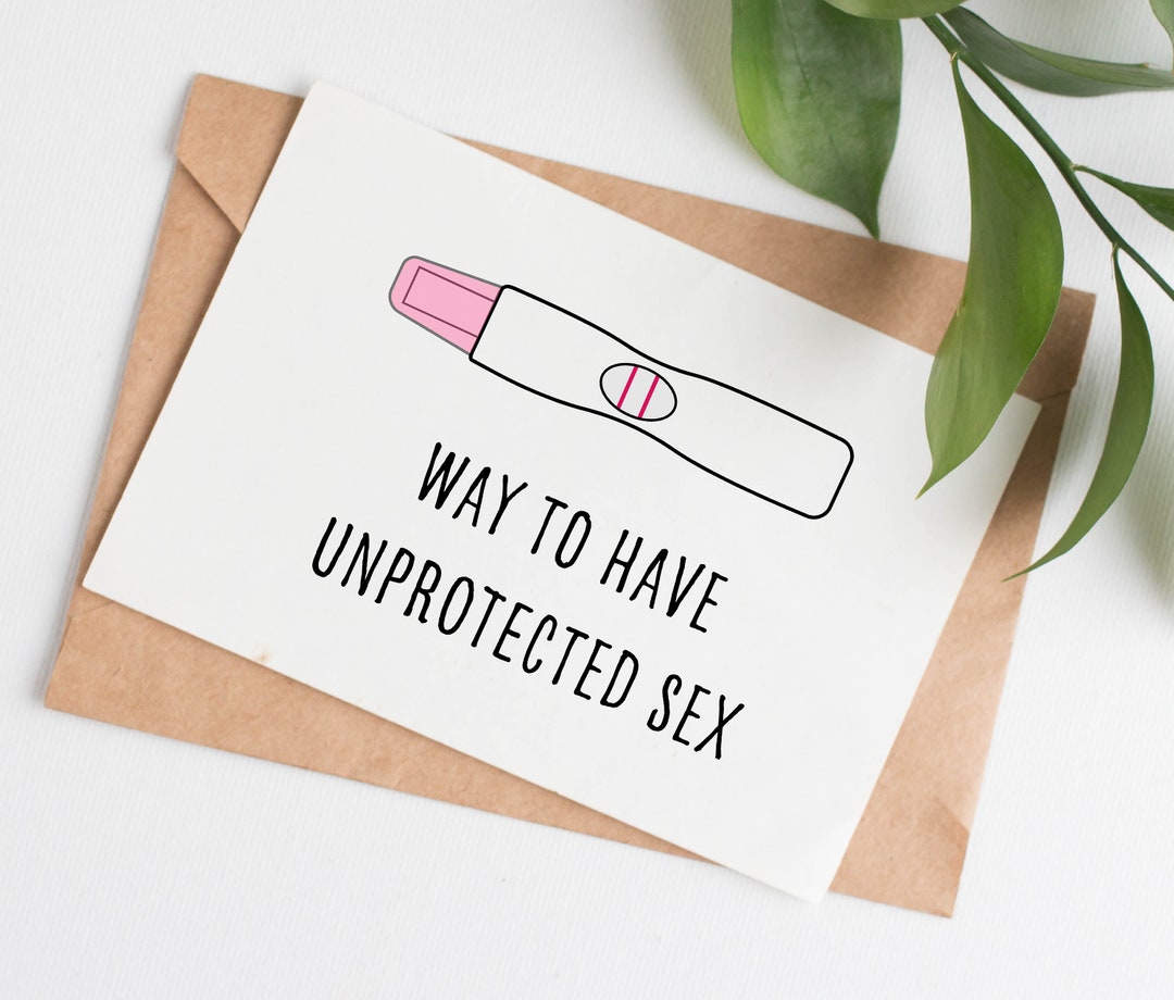 Unprotected Sex Baby Shower Card, Funny Pregnancy Card for Friend