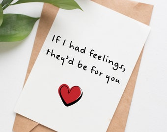 Feelings card for him, funny valentines card for boyfriend, anniversary card for wife, funny gift for girlfriend, sarcastic valentine gift