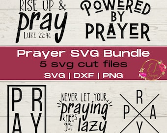 Christian SVG Bundle | Powered by Prayer Svg | Rise Up and Pray Svg | Luke 22:46 Svg | Never Let Your Praying Knees Get Lazy | Jesus Svg
