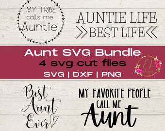 Best Aunt Ever Svg | Auntie Life Svg | Aunt SVG Bundle | Gift for Aunt | Auntie Svg | My Tribe Calls Me Auntie | Aunt Png |