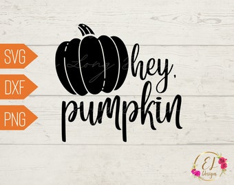Hey Pumpkin SVG | Pumpkin Png | Fall Svg | Autumn SVG | Fall Sign Svg | Fall Shirt SVG | Hey there Pumpkin Svg